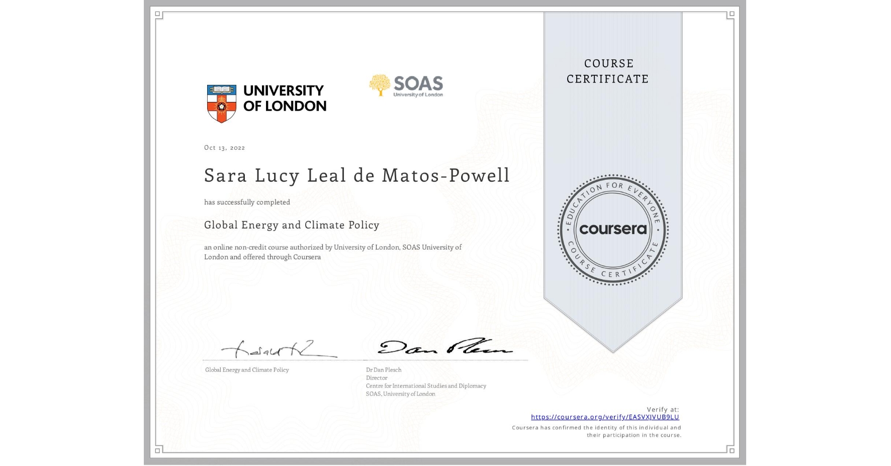 View certificate for Sara Lucy Leal de Matos-Powell, Global Energy and Climate Policy, an online non-credit course authorized by University of London & SOAS University of London and offered through Coursera