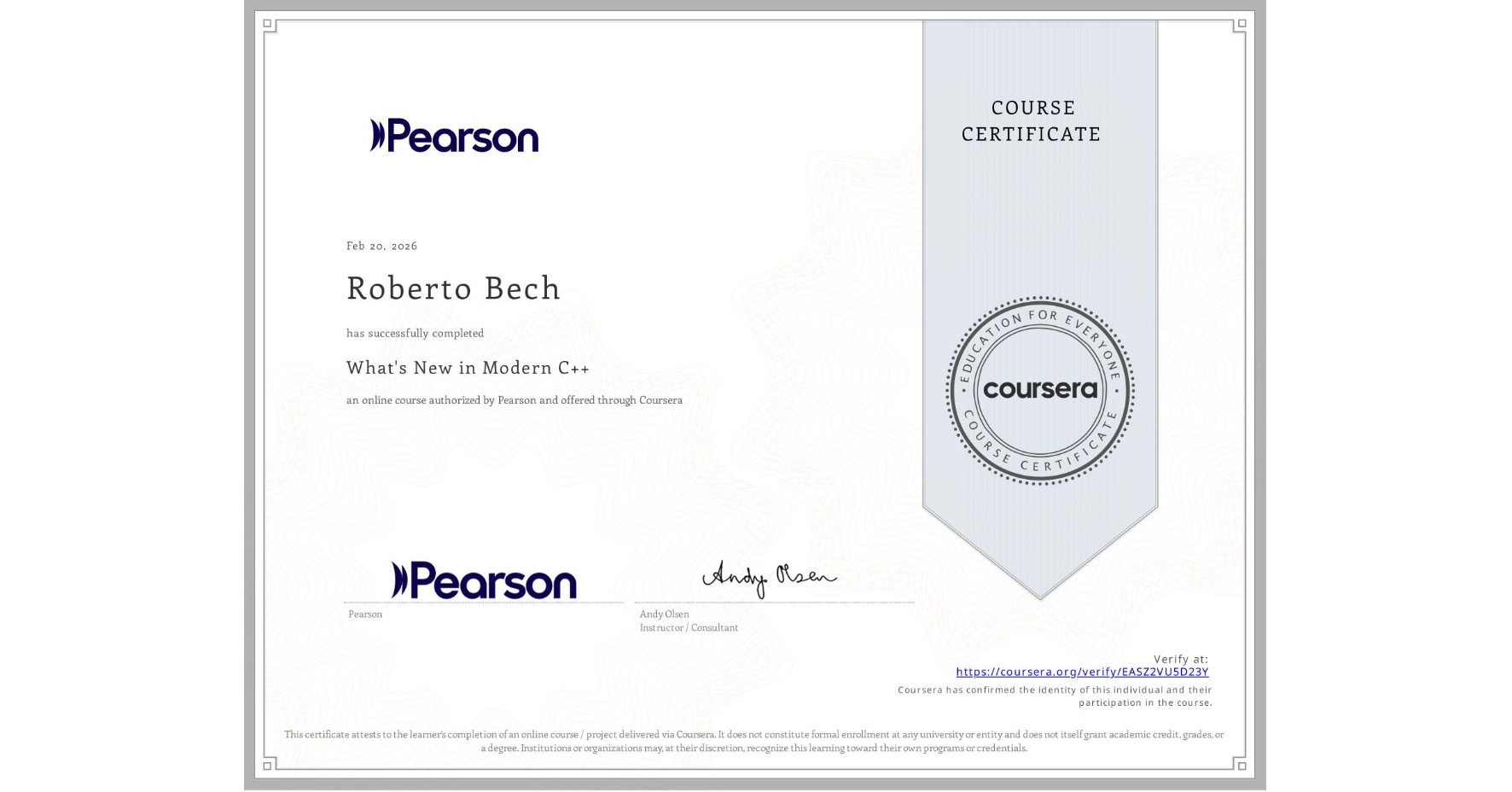 View certificate for Roberto Bech, What's New in Modern C++, an online non-credit course authorized by Pearson and offered through Coursera