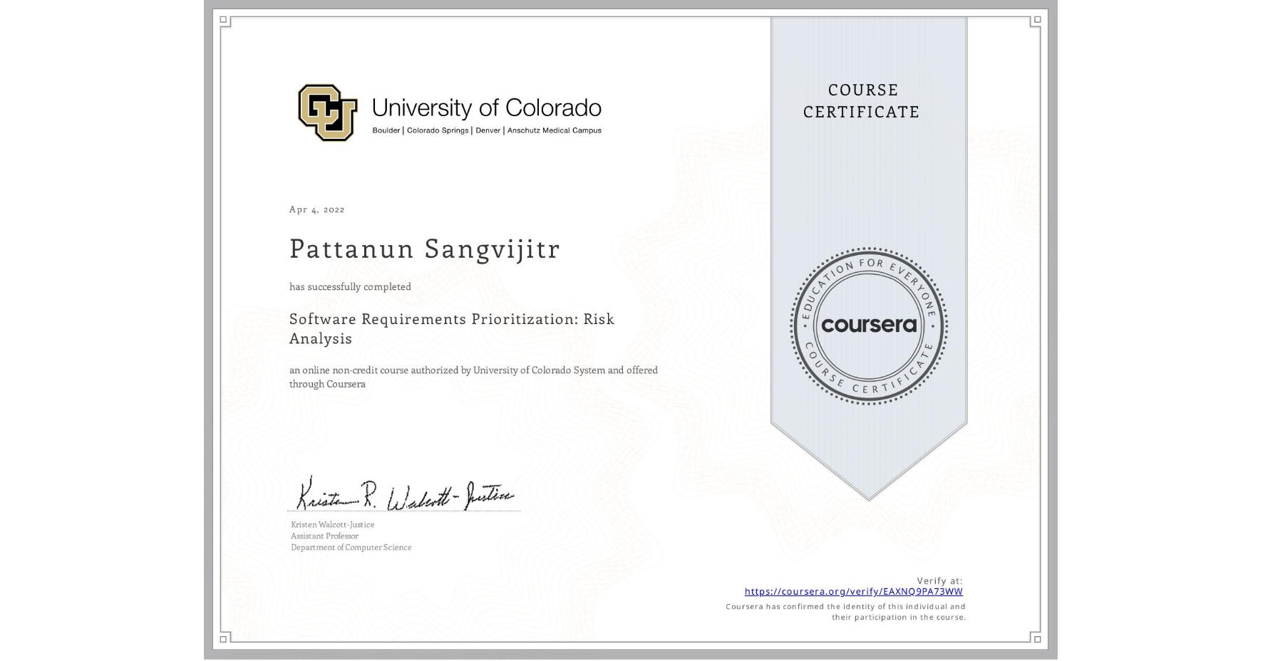 View certificate for Pattanun Sangvijitr, Software Requirements Prioritization: Risk Analysis, an online non-credit course authorized by University of Colorado System and offered through Coursera