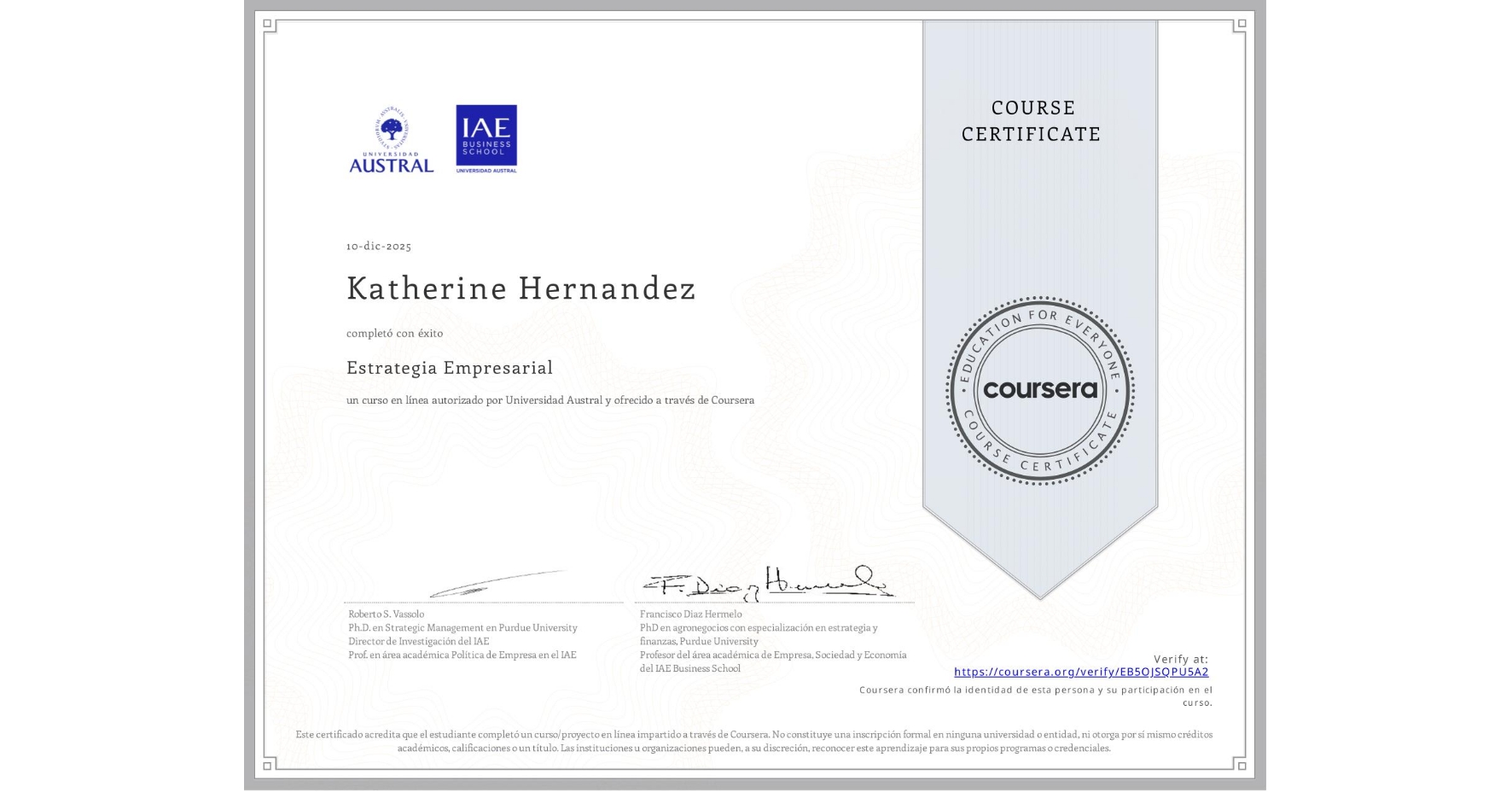 View certificate for Katherine Hernandez, Estrategia Empresarial, an online non-credit course authorized by Universidad Austral and offered through Coursera