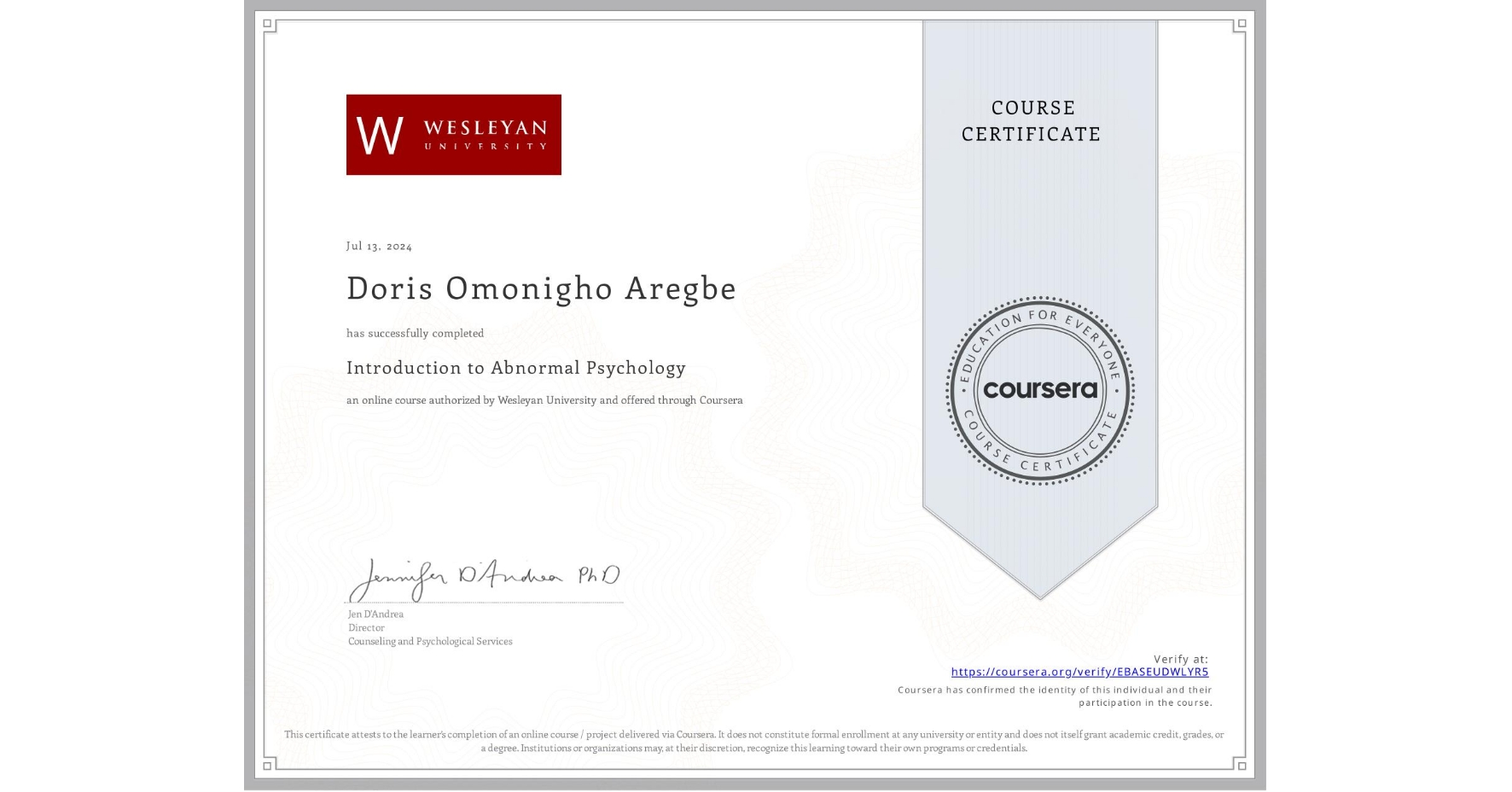 View certificate for Doris Omonigho Aregbe, Introduction to Abnormal Psychology, an online non-credit course authorized by Wesleyan University and offered through Coursera