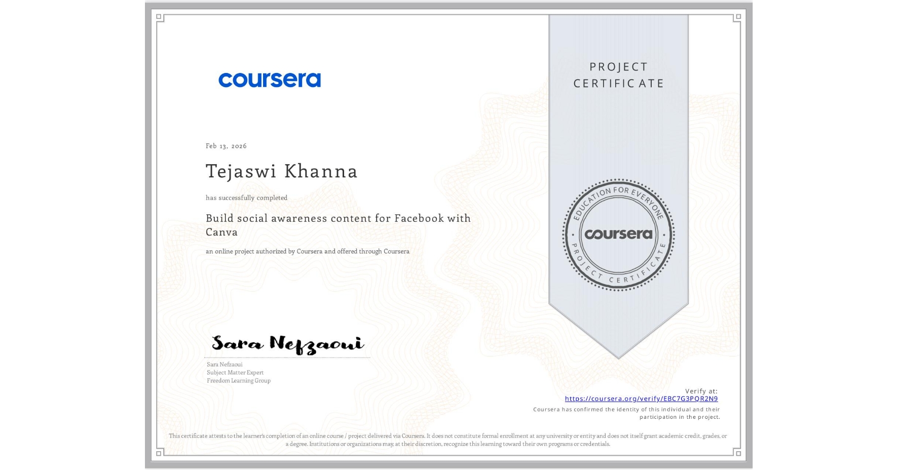 View certificate for Tejaswi Khanna, Build social awareness content for Facebook with Canva, an online non-credit course authorized by Coursera and offered through Coursera