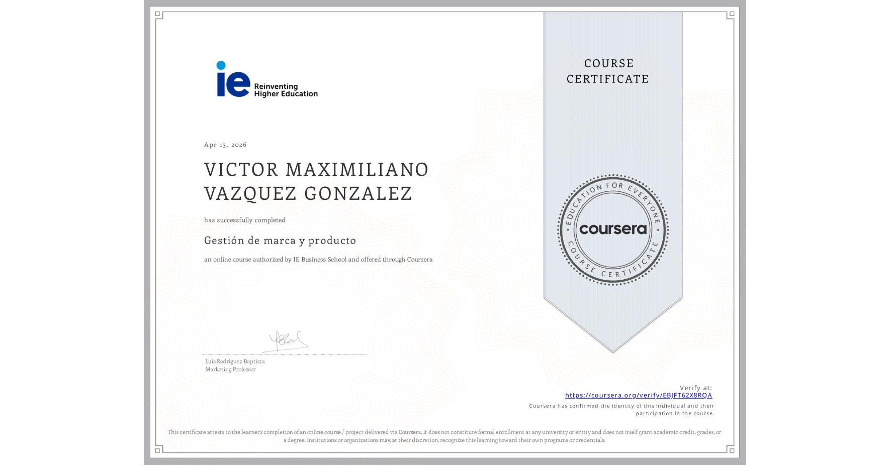 View certificate for VICTOR MAXIMILIANO VAZQUEZ GONZALEZ, Gestión de marca y producto, an online non-credit course authorized by IE Business School and offered through Coursera