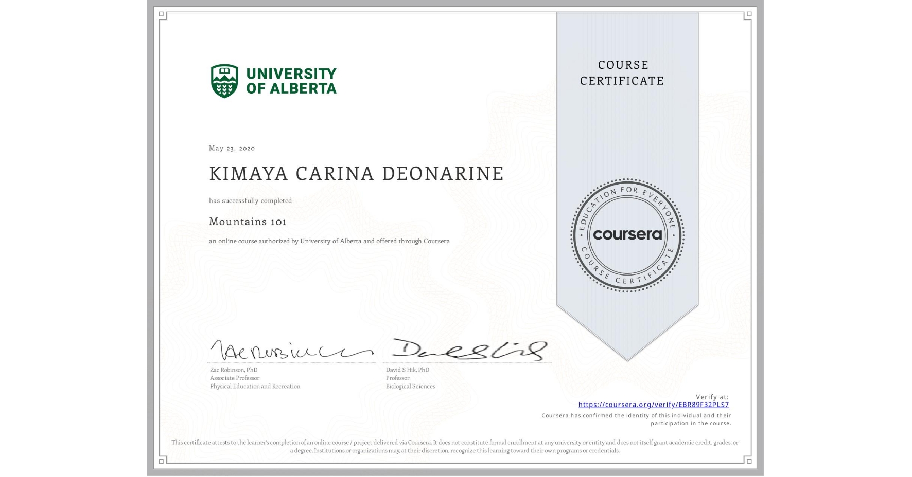 View certificate for KIMAYA CARINA DEONARINE, Mountains 101, an online non-credit course authorized by University of Alberta and offered through Coursera