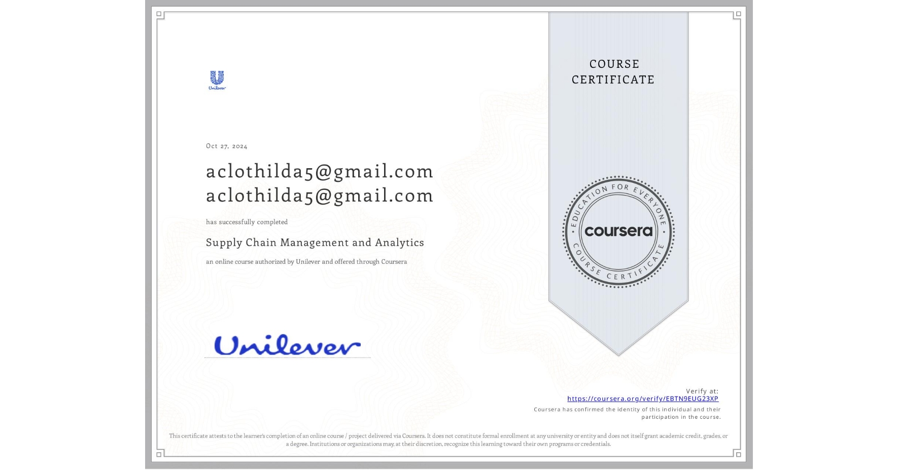 View certificate for aclothilda5@gmail.com aclothilda5@gmail.com, Supply Chain Management and Analytics, an online non-credit course authorized by Unilever and offered through Coursera