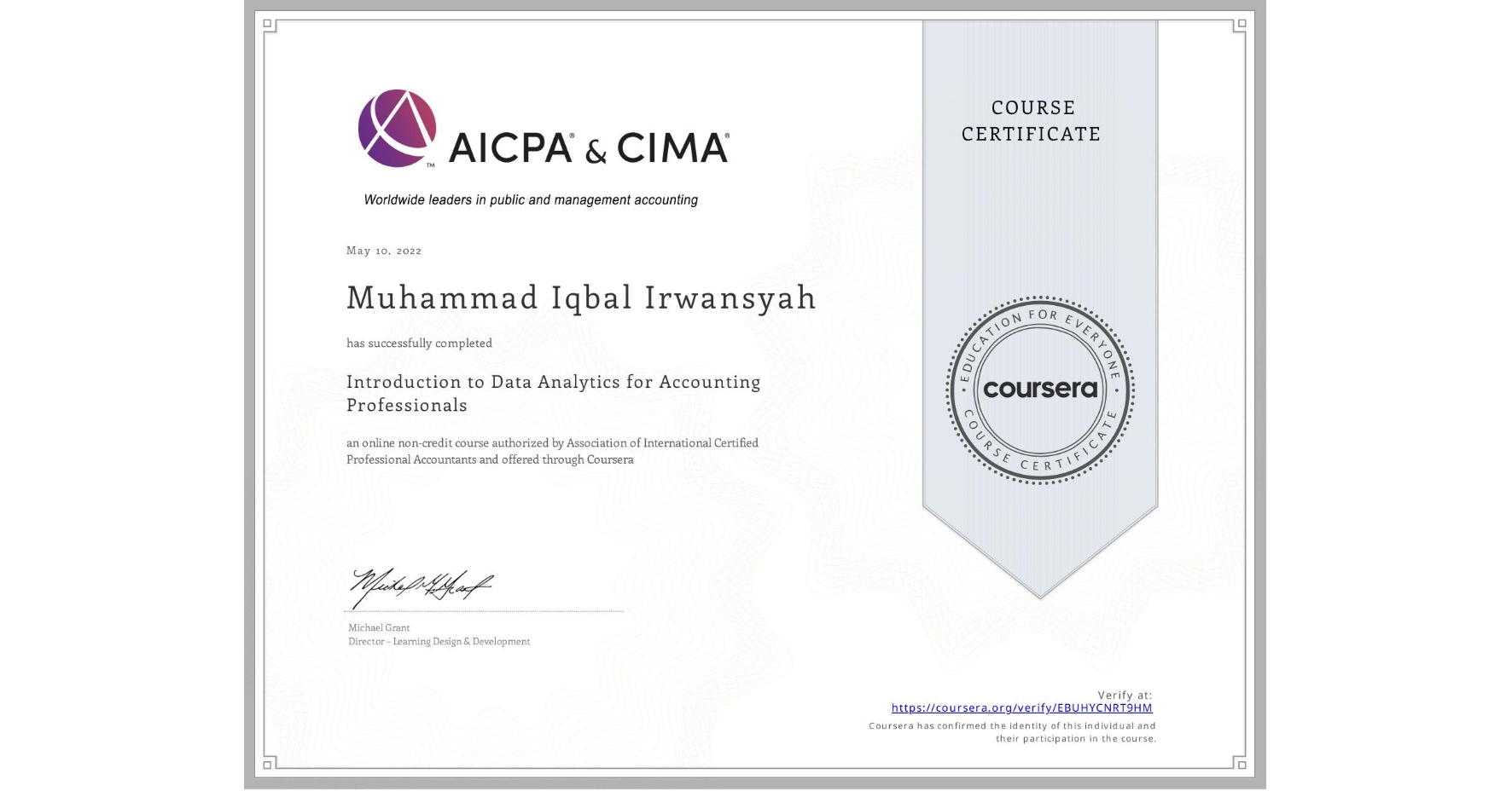 View certificate for Muhammad Iqbal Irwansyah, Introduction to Data Analytics for Accounting Professionals, an online non-credit course authorized by Association of International Certified Professional Accountants and offered through Coursera