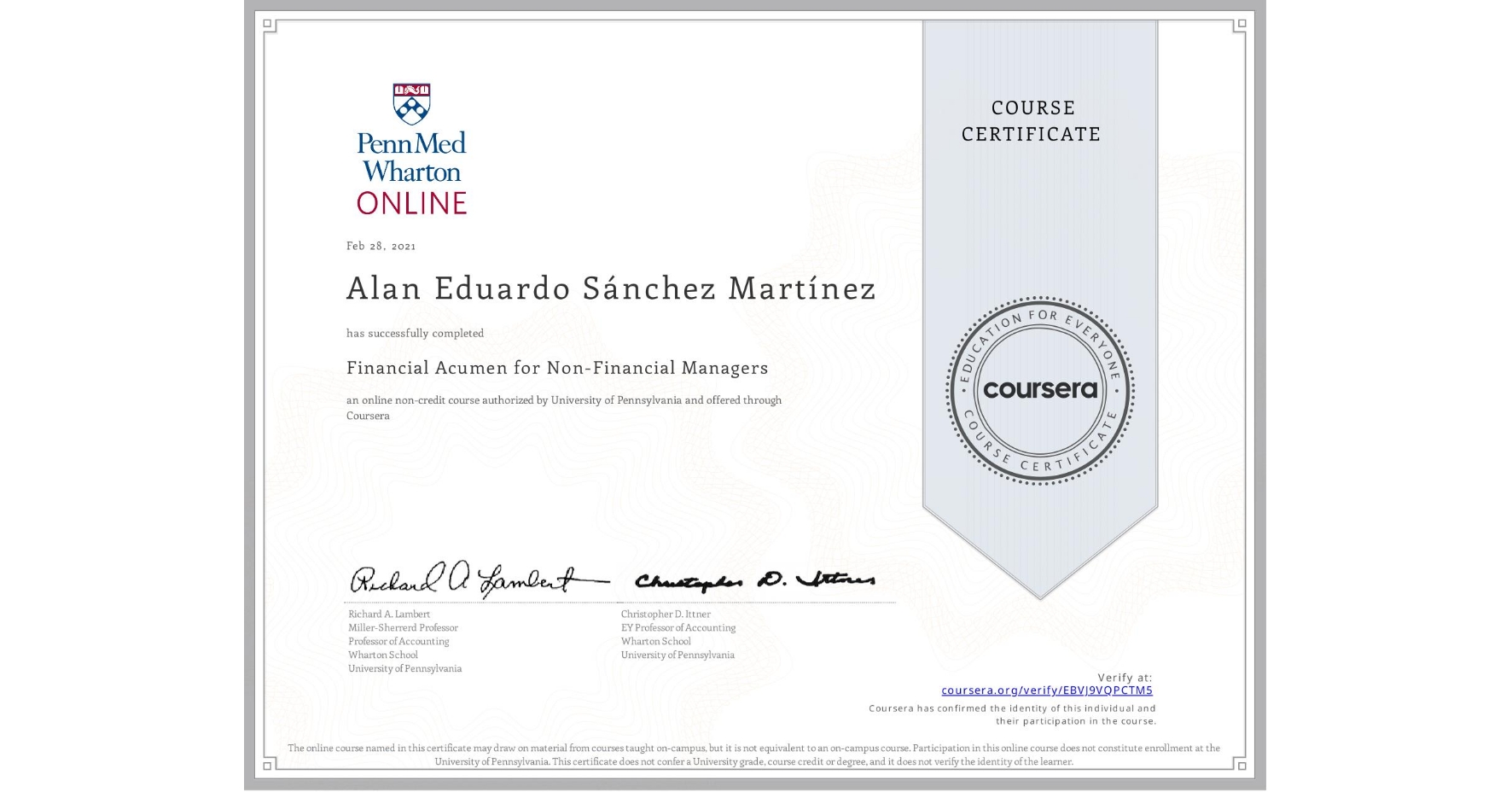 View certificate for Alan Eduardo Sánchez Martínez, Financial Acumen for Non-Financial Managers, an online non-credit course authorized by University of Pennsylvania and offered through Coursera