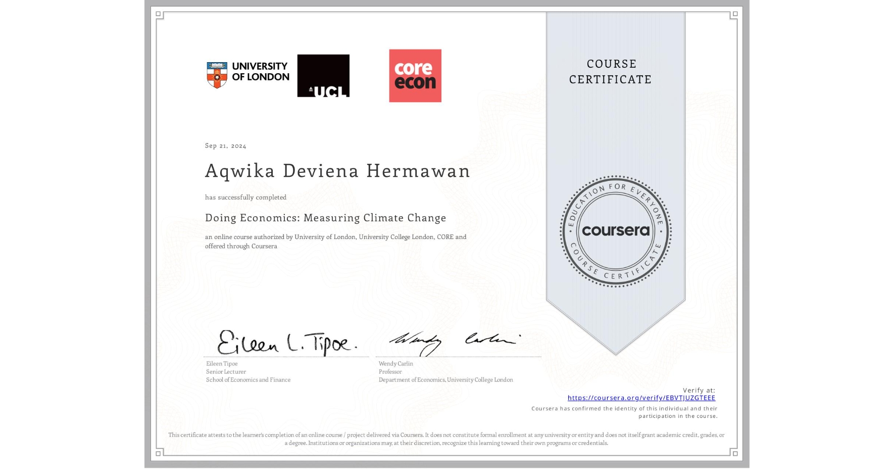 View certificate for Aqwika Deviena Hermawan, Doing Economics: Measuring Climate Change, an online non-credit course authorized by University of London, University College London & CORE and offered through Coursera