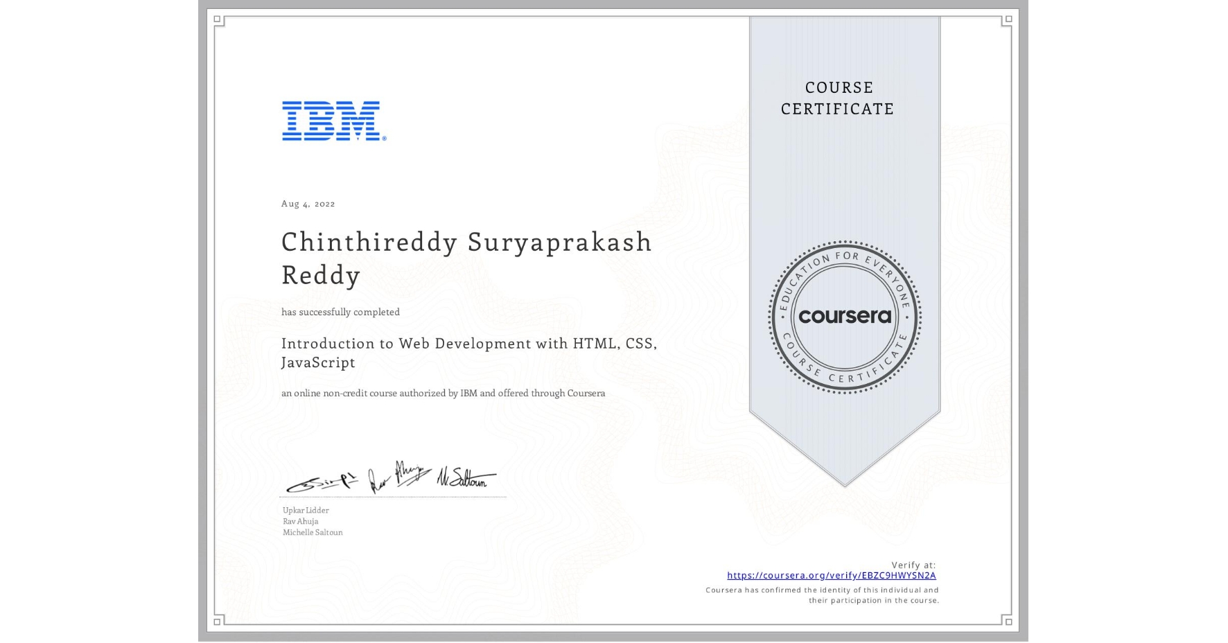 View certificate for Chinthireddy Suryaprakash Reddy, Introduction to Web Development with HTML, CSS, JavaScript, an online non-credit course authorized by IBM and offered through Coursera