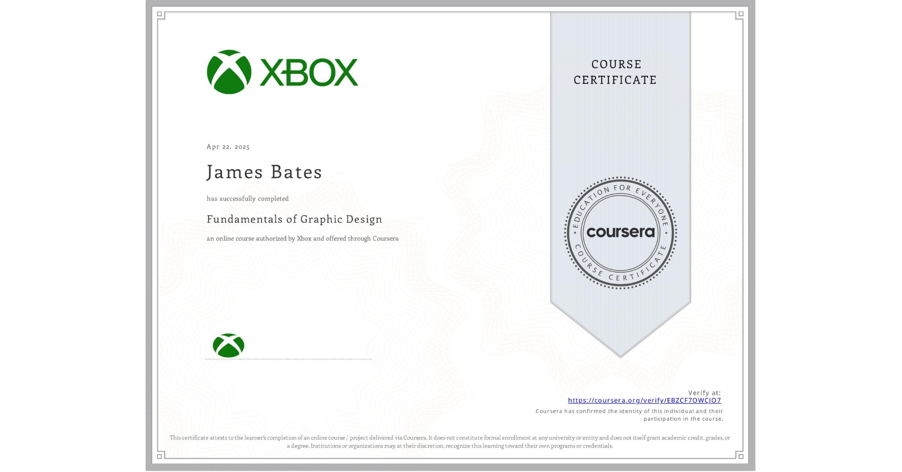 View certificate for James Bates, Fundamentals of Graphic Design, an online non-credit course authorized by Xbox and offered through Coursera