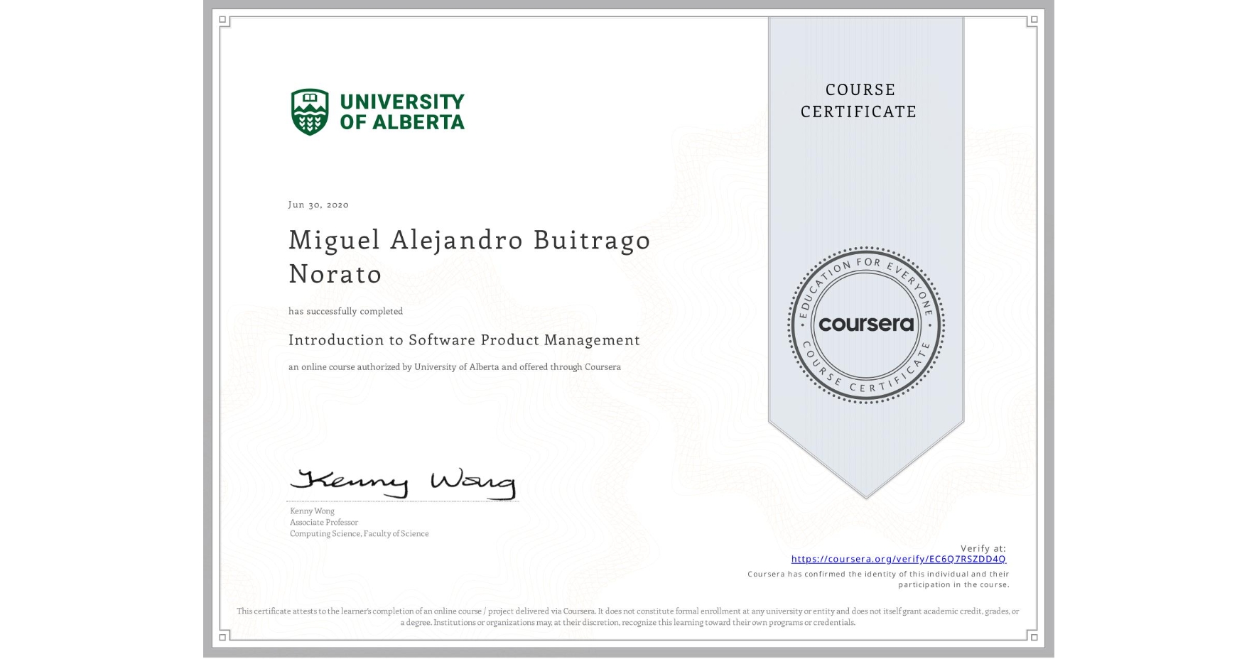 View certificate for Miguel Alejandro Buitrago Norato, Introduction to Software Product Management, an online non-credit course authorized by University of Alberta and offered through Coursera