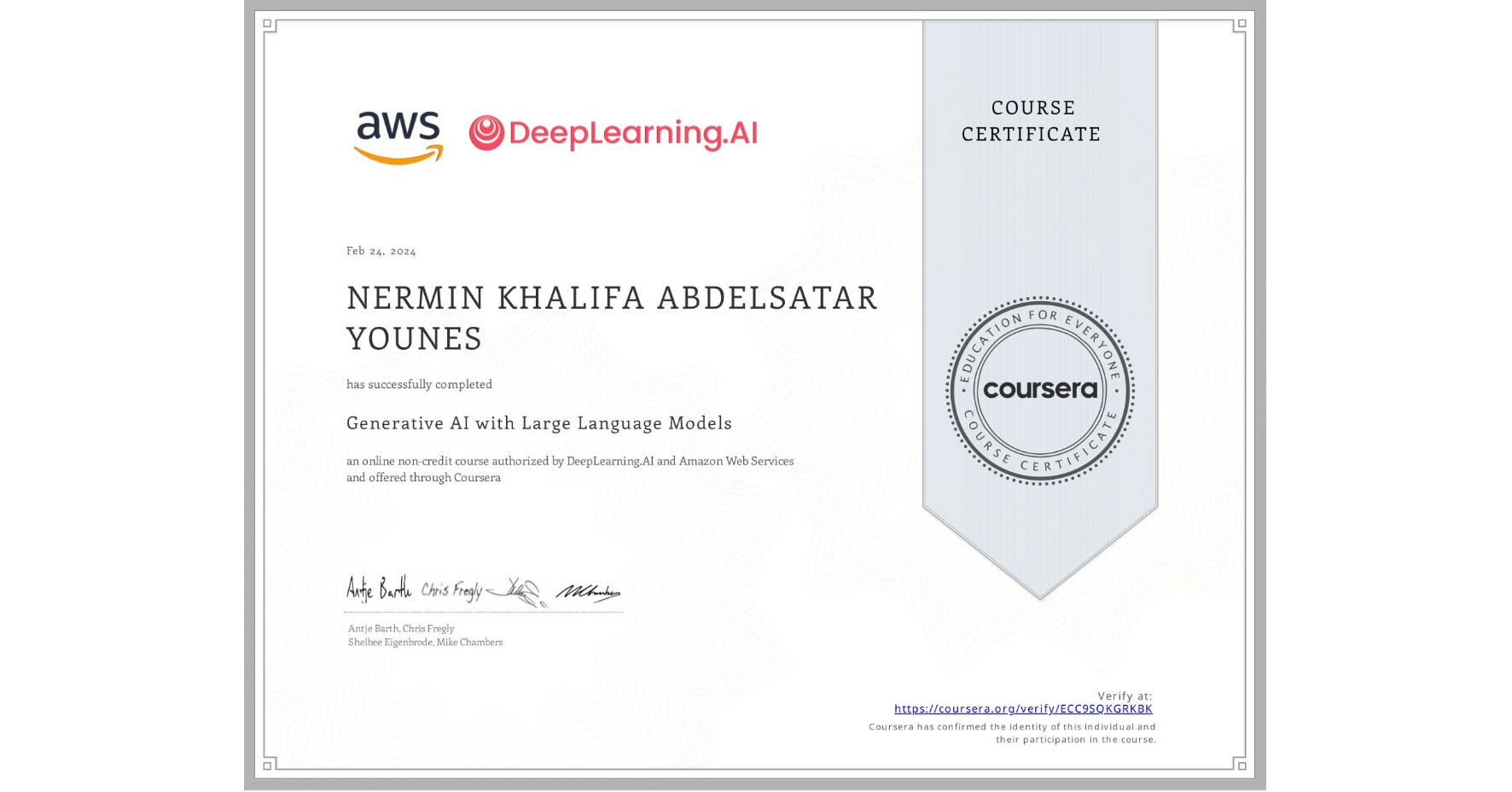 View certificate for NERMIN KHALIFA  ABDELSATAR YOUNES, Generative AI with Large Language Models, an online non-credit course authorized by DeepLearning.AI & Amazon Web Services and offered through Coursera