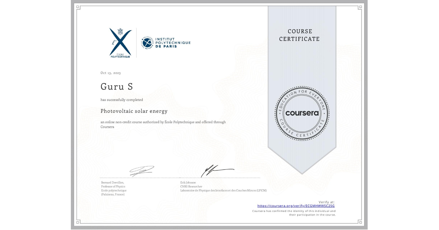 View certificate for Guru S, Photovoltaic solar energy, an online non-credit course authorized by École Polytechnique and offered through Coursera
