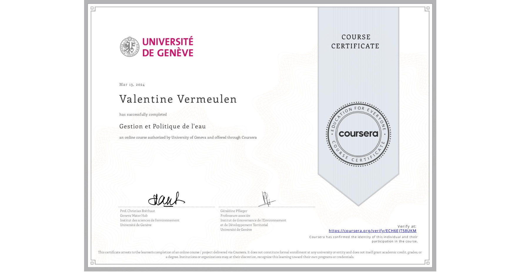View certificate for Valentine Vermeulen, Gestion et Politique de l'eau , an online non-credit course authorized by University of Geneva and offered through Coursera