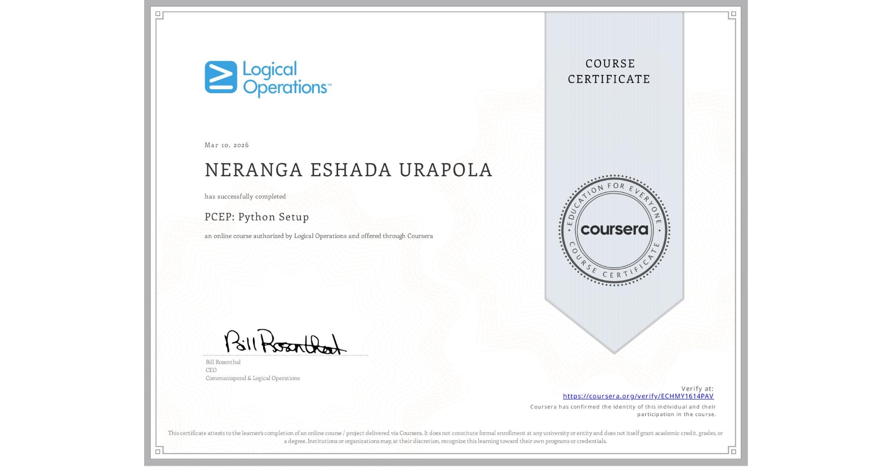 View certificate for NERANGA ESHADA URAPOLA, PCEP: Python Setup, an online non-credit course authorized by Logical Operations and offered through Coursera