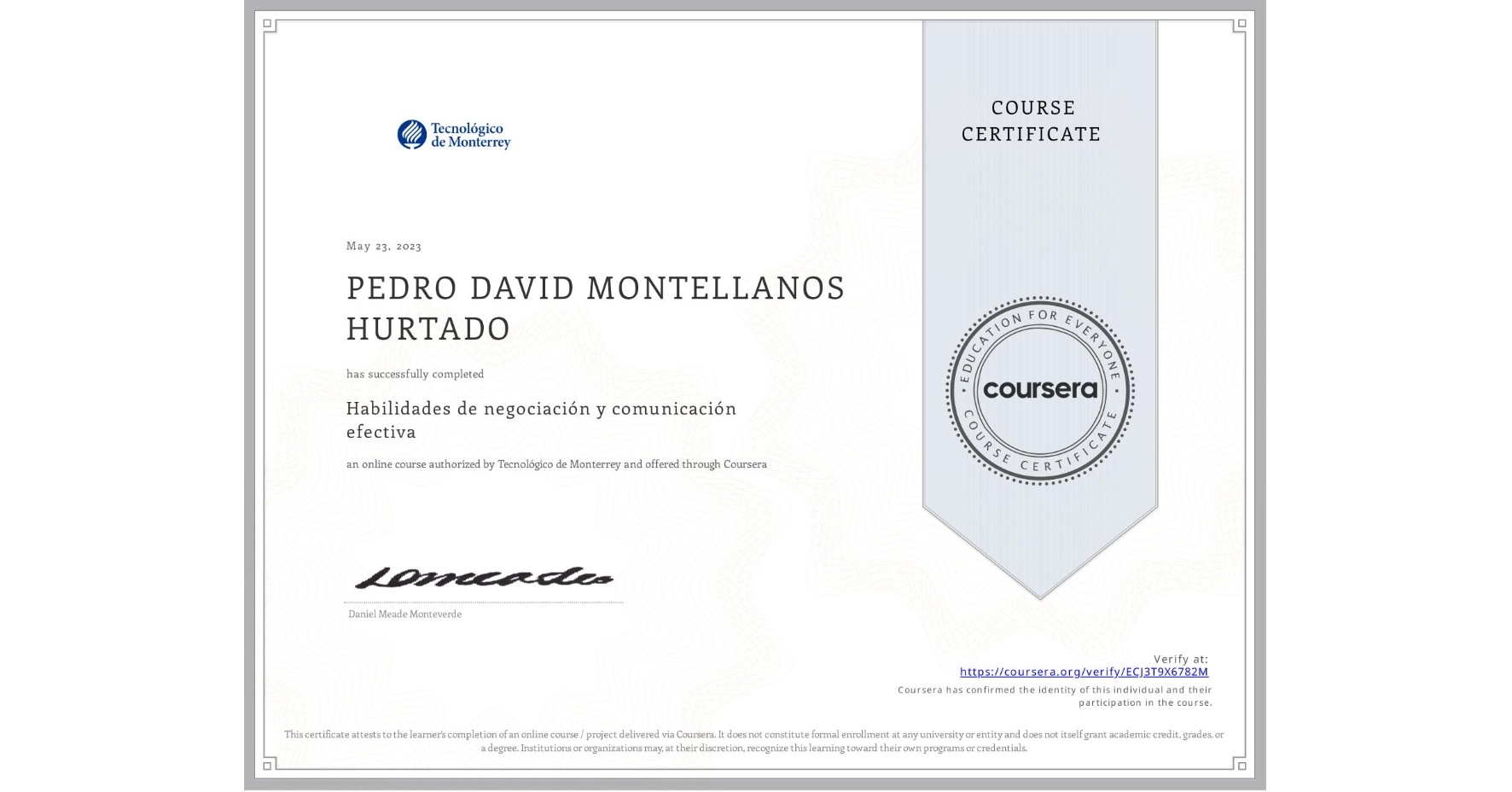 View certificate for PEDRO DAVID MONTELLANOS HURTADO, Habilidades de negociación y comunicación efectiva, an online non-credit course authorized by Tecnológico de Monterrey and offered through Coursera