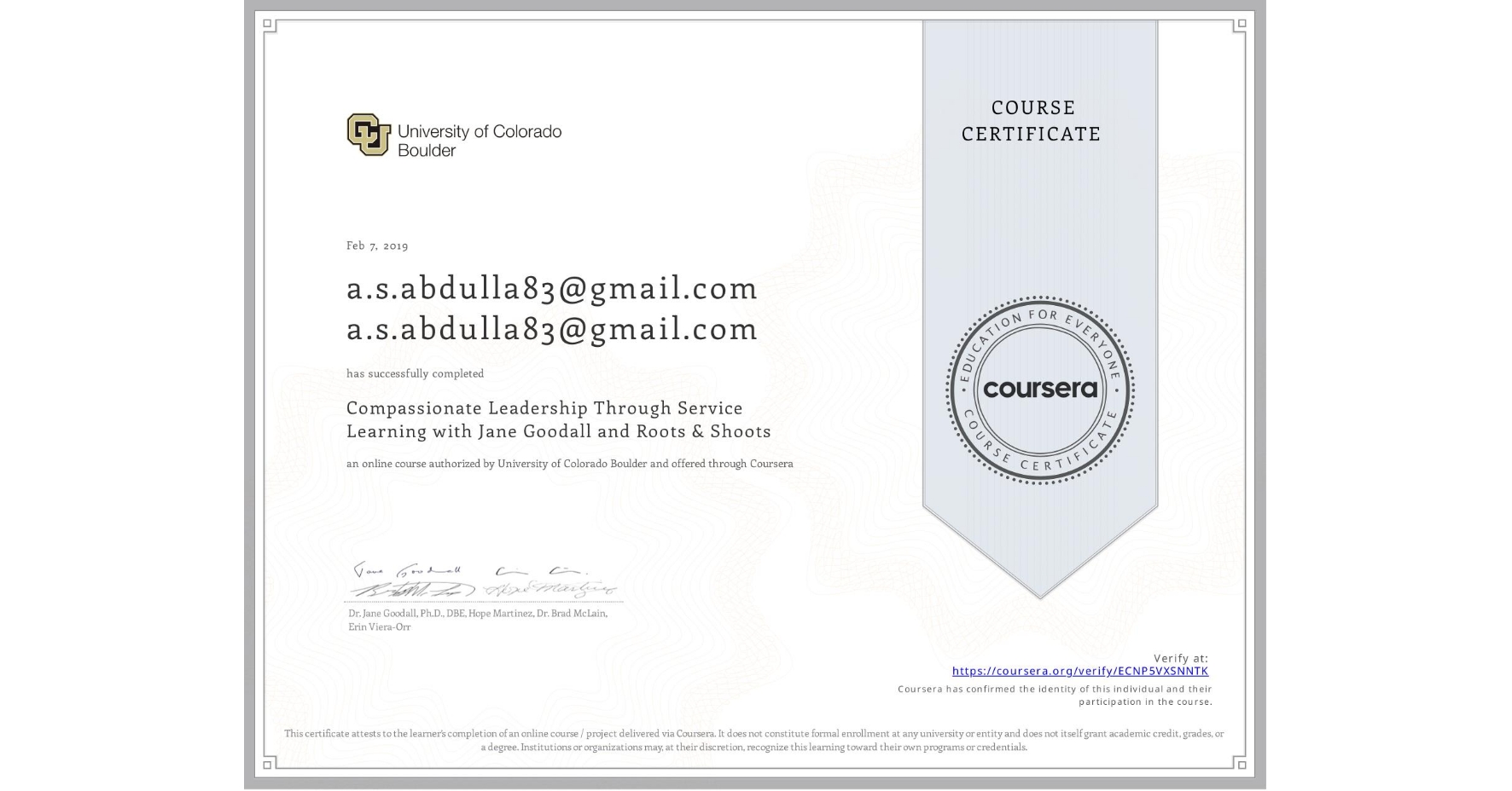 View certificate for a.s.abdulla83@gmail.com a.s.abdulla83@gmail.com, Compassionate Leadership Through Service Learning with Jane Goodall and Roots & Shoots, an online non-credit course authorized by University of Colorado Boulder and offered through Coursera