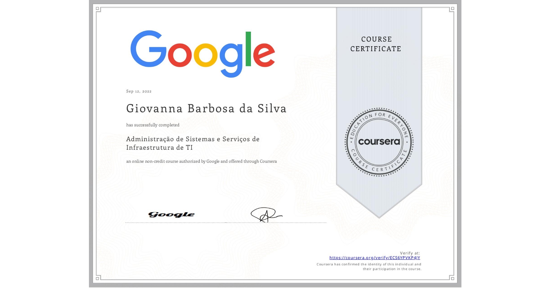 View certificate for Giovanna Barbosa da Silva, Administração de Sistemas e Serviços de Infraestrutura de TI, an online non-credit course authorized by Google and offered through Coursera
