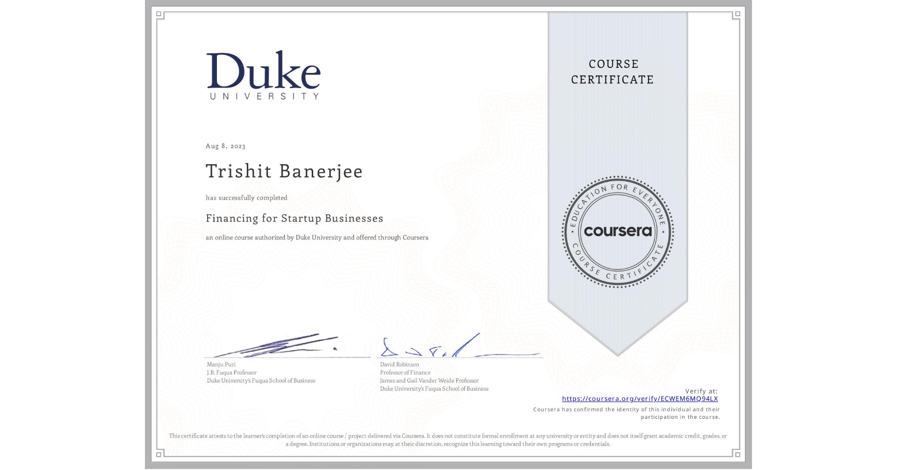 View certificate for Trishit Banerjee, Financing for Startup Businesses, an online non-credit course authorized by Duke University and offered through Coursera