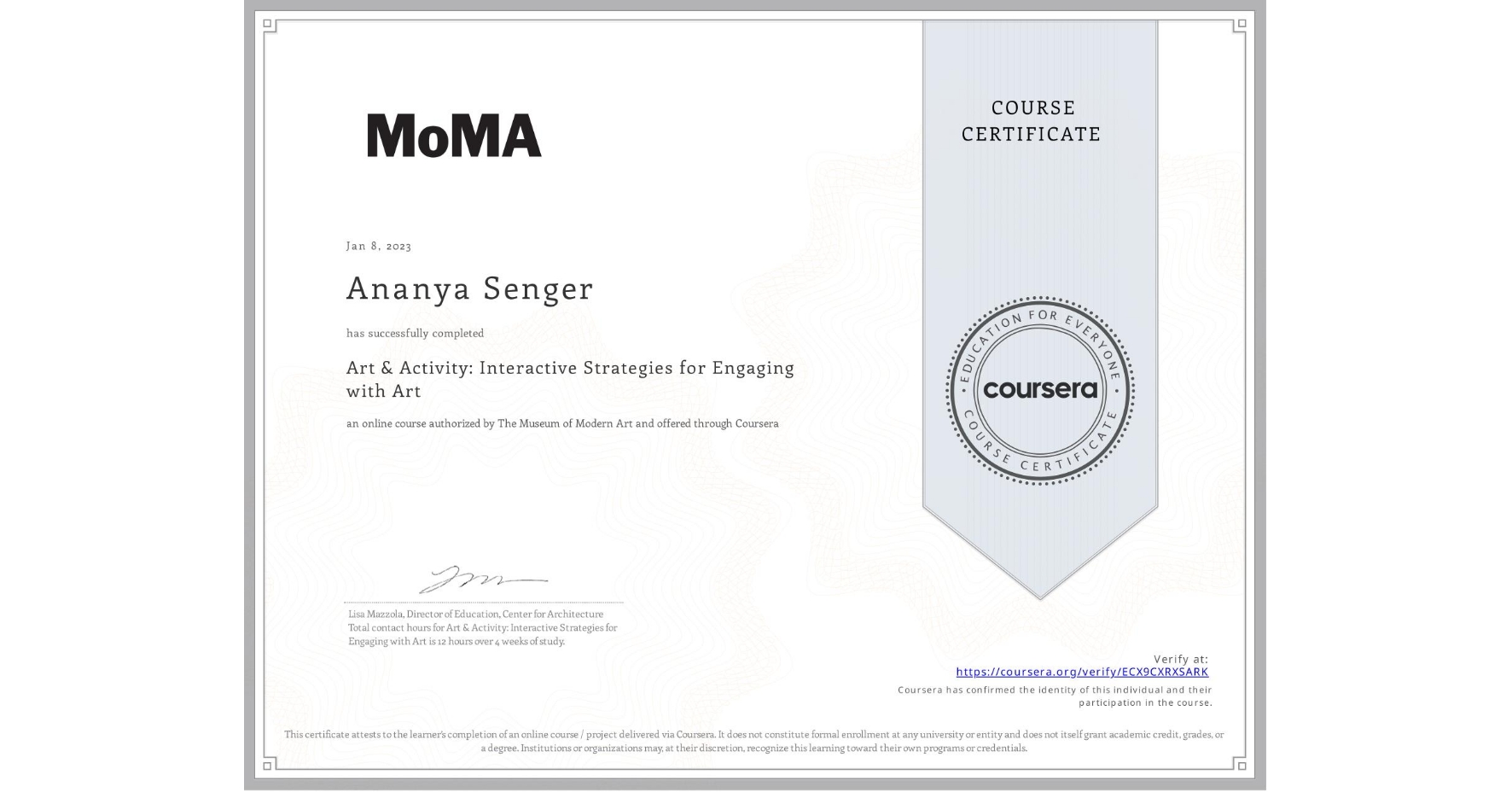 View certificate for Ananya Senger, Art & Activity: Interactive Strategies for Engaging with Art, an online non-credit course authorized by The Museum of Modern Art and offered through Coursera
