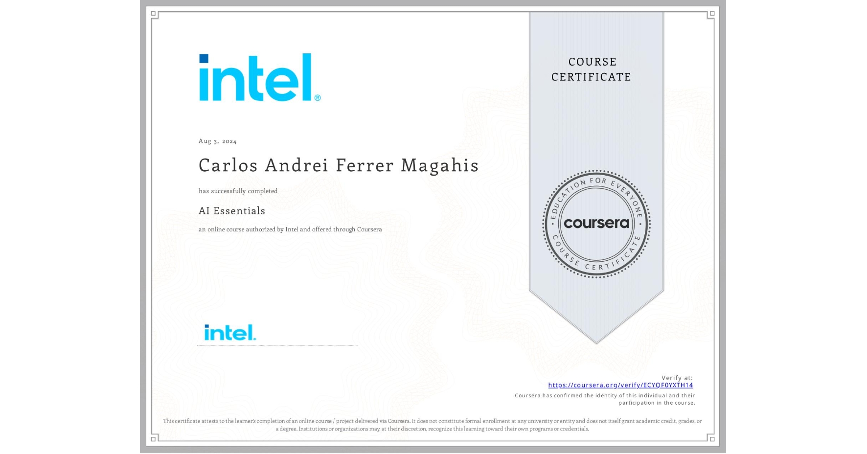 View certificate for Carlos Andrei Ferrer Magahis, AI Essentials , an online non-credit course authorized by Intel and offered through Coursera