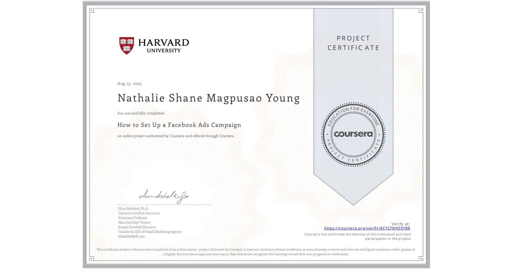 View certificate for Nathalie Shane Magpusao Young, How to Set Up a Facebook Ads Campaign, an online non-credit course authorized by Coursera and offered through Coursera