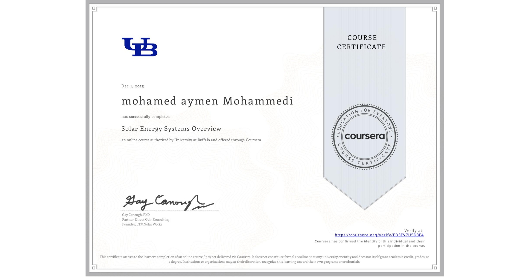 View certificate for mohamed aymen Mohammedi , Solar Energy Systems Overview, an online non-credit course authorized by University at Buffalo and offered through Coursera