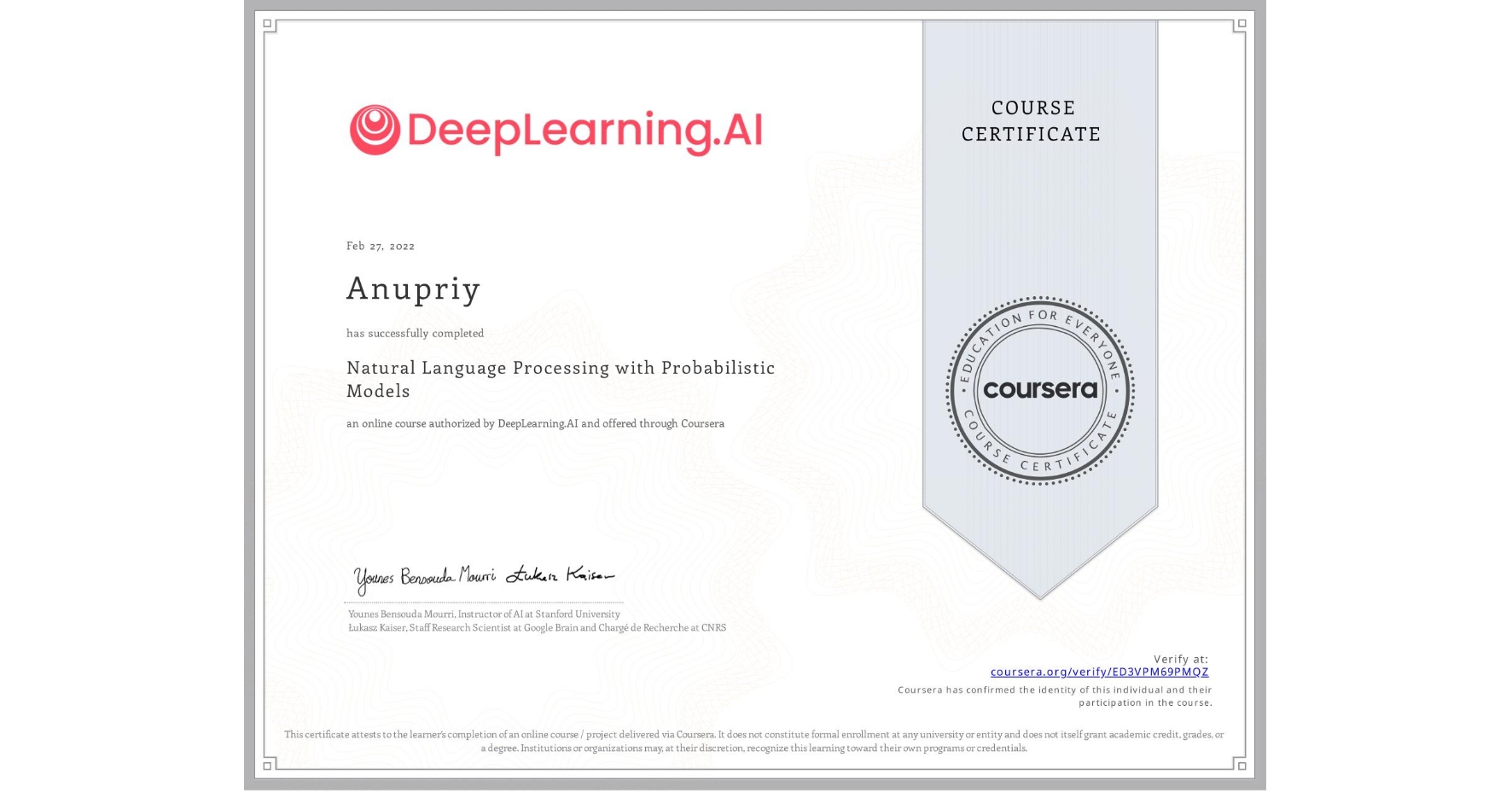 View certificate for Anupriy , Natural Language Processing with Probabilistic Models, an online non-credit course authorized by DeepLearning.AI and offered through Coursera