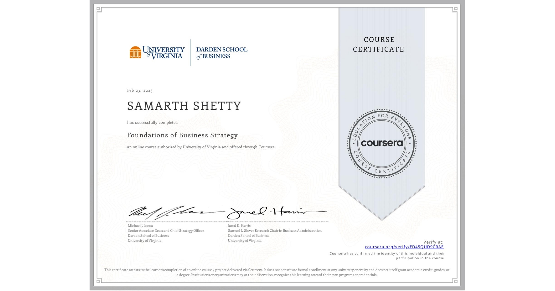 View certificate for SAMARTH SHETTY, Foundations of Business Strategy, an online non-credit course authorized by University of Virginia and offered through Coursera