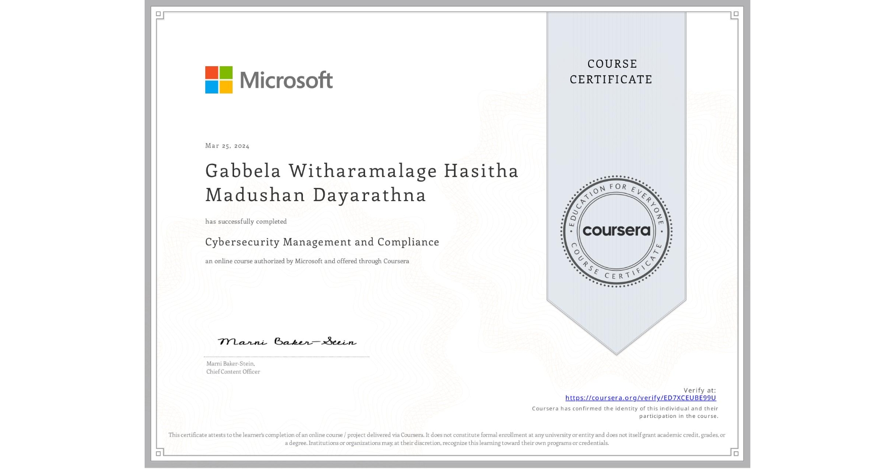 View certificate for Gabbela Witharamalage Hasitha Madushan Dayarathna, Cybersecurity Management and Compliance, an online non-credit course authorized by Microsoft and offered through Coursera