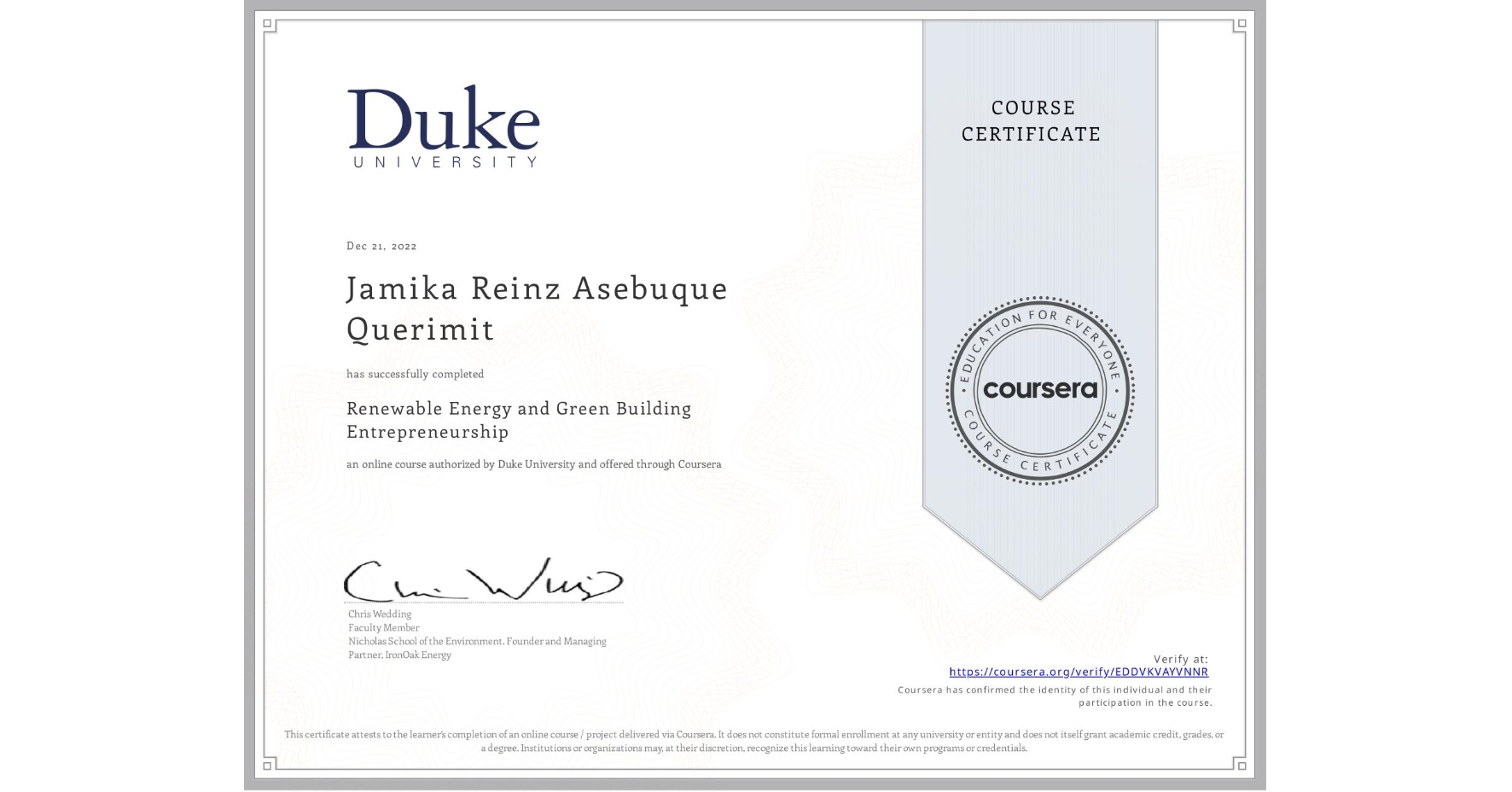 View certificate for Jamika Reinz Asebuque Querimit, Renewable Energy and Green Building Entrepreneurship, an online non-credit course authorized by Duke University and offered through Coursera