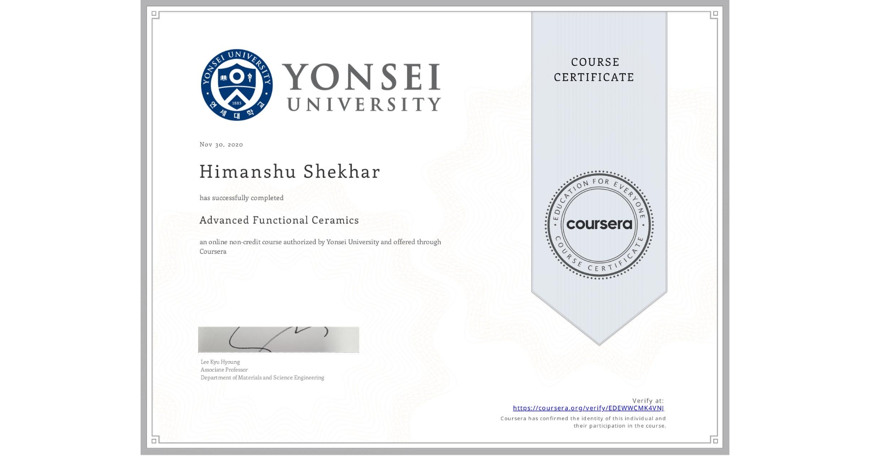 View certificate for Himanshu Shekhar, Advanced Functional Ceramics, an online non-credit course authorized by Yonsei University and offered through Coursera