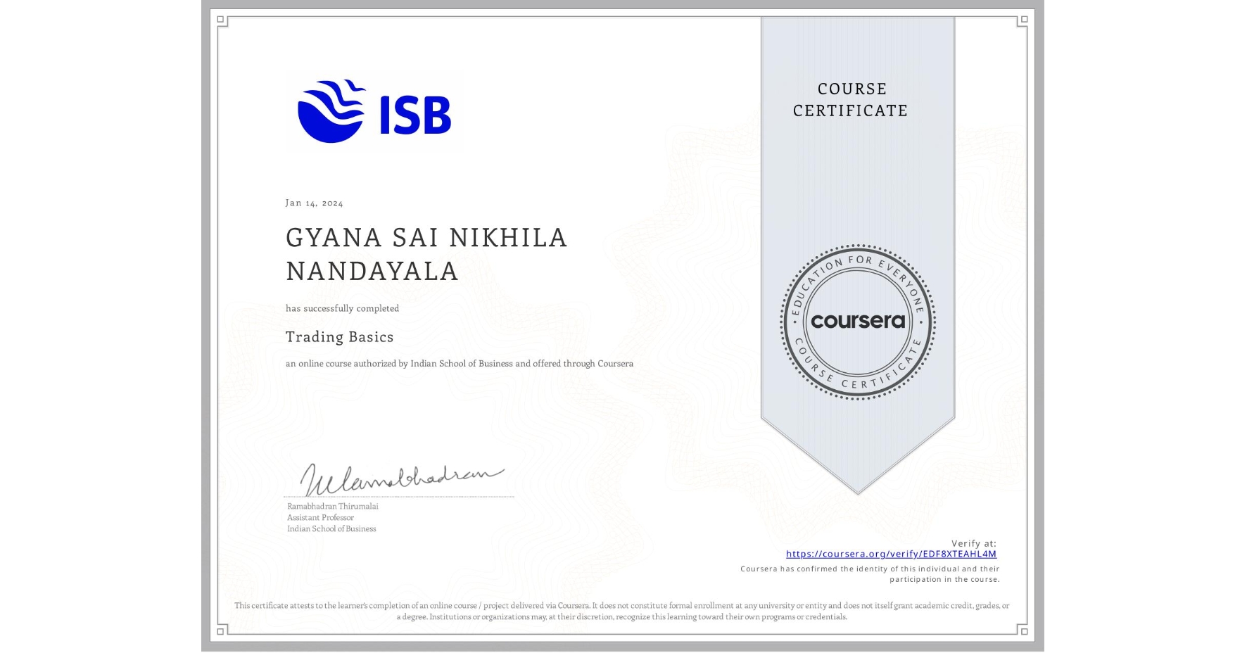 View certificate for GYANA SAI NIKHILA NANDAYALA , Trading Basics, an online non-credit course authorized by Indian School of Business and offered through Coursera
