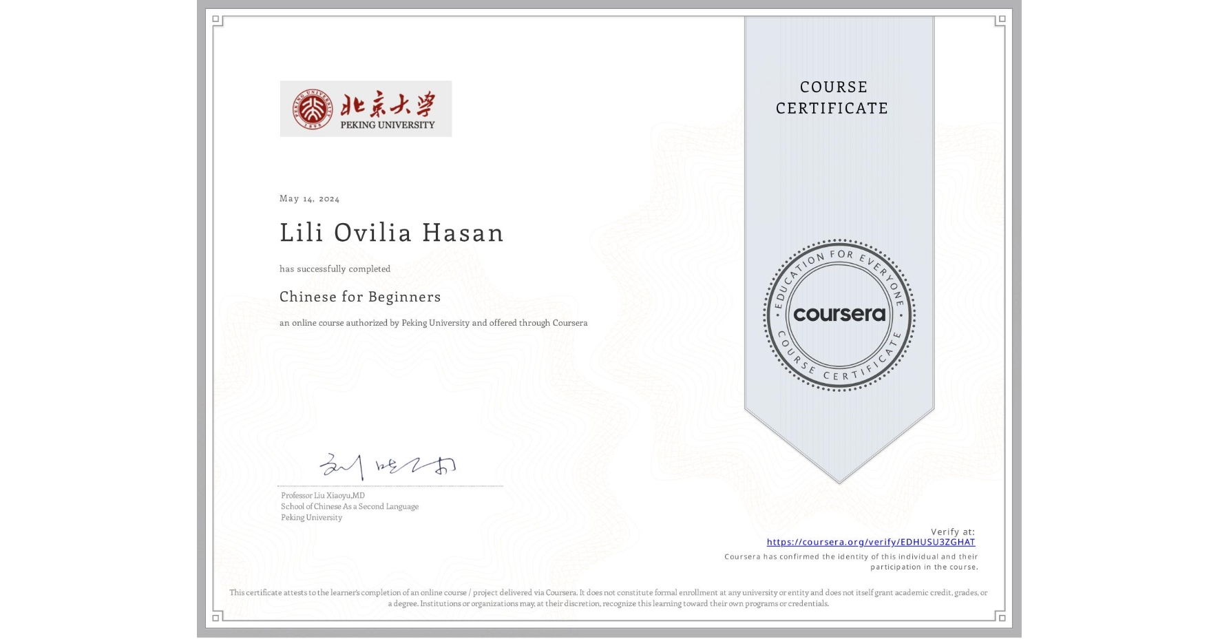 View certificate for Lili Ovilia Hasan, Chinese for Beginners, an online non-credit course authorized by Peking University and offered through Coursera
