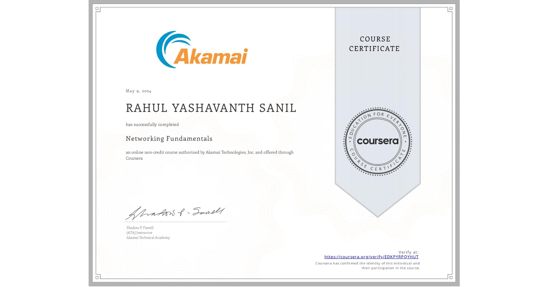 View certificate for RAHUL YASHAVANTH  SANIL, Networking Fundamentals, an online non-credit course authorized by Akamai Technologies, Inc. and offered through Coursera