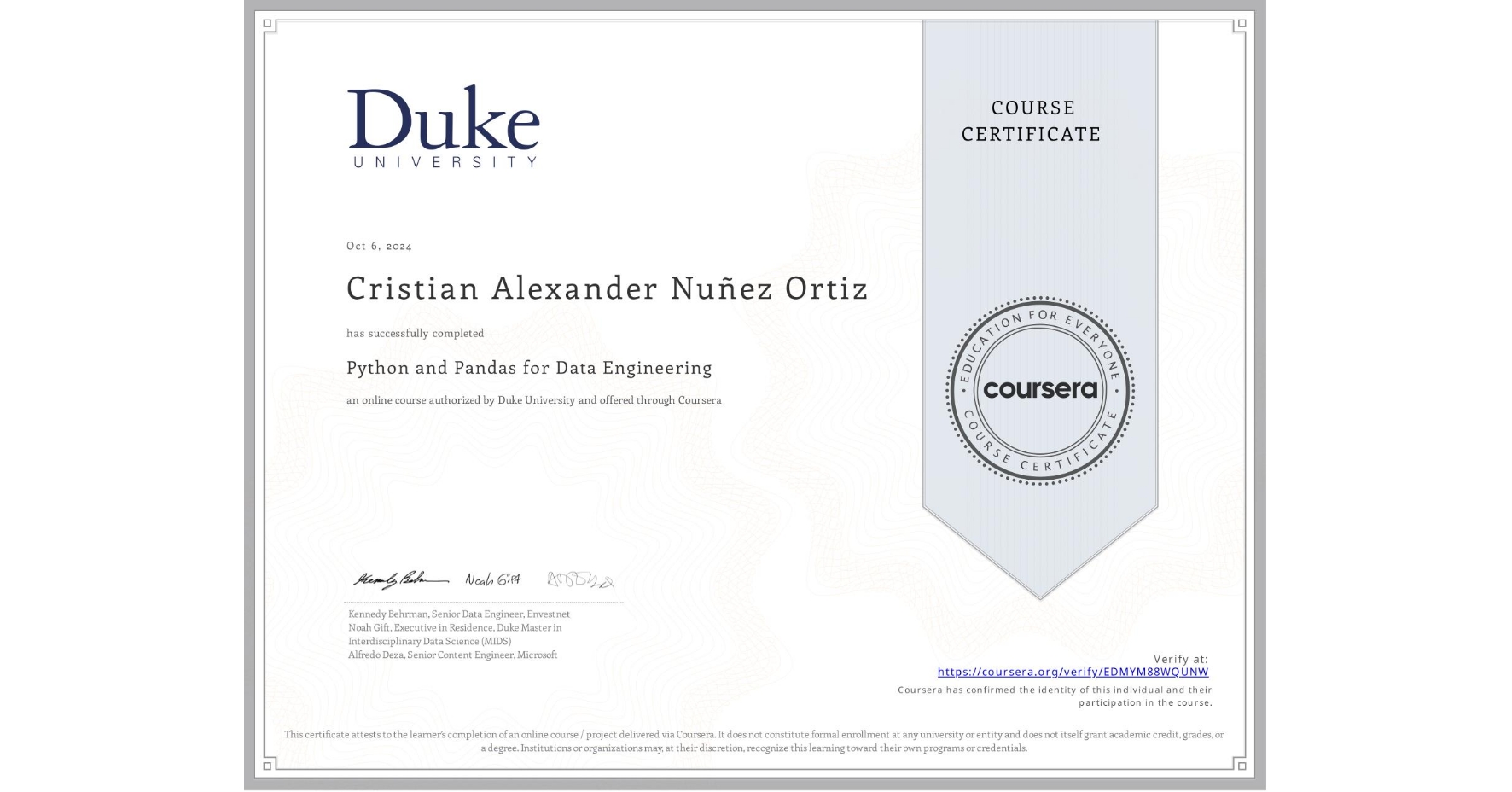 View certificate for Cristian Alexander Nuñez Ortiz, Python and Pandas for Data Engineering, an online non-credit course authorized by Duke University and offered through Coursera