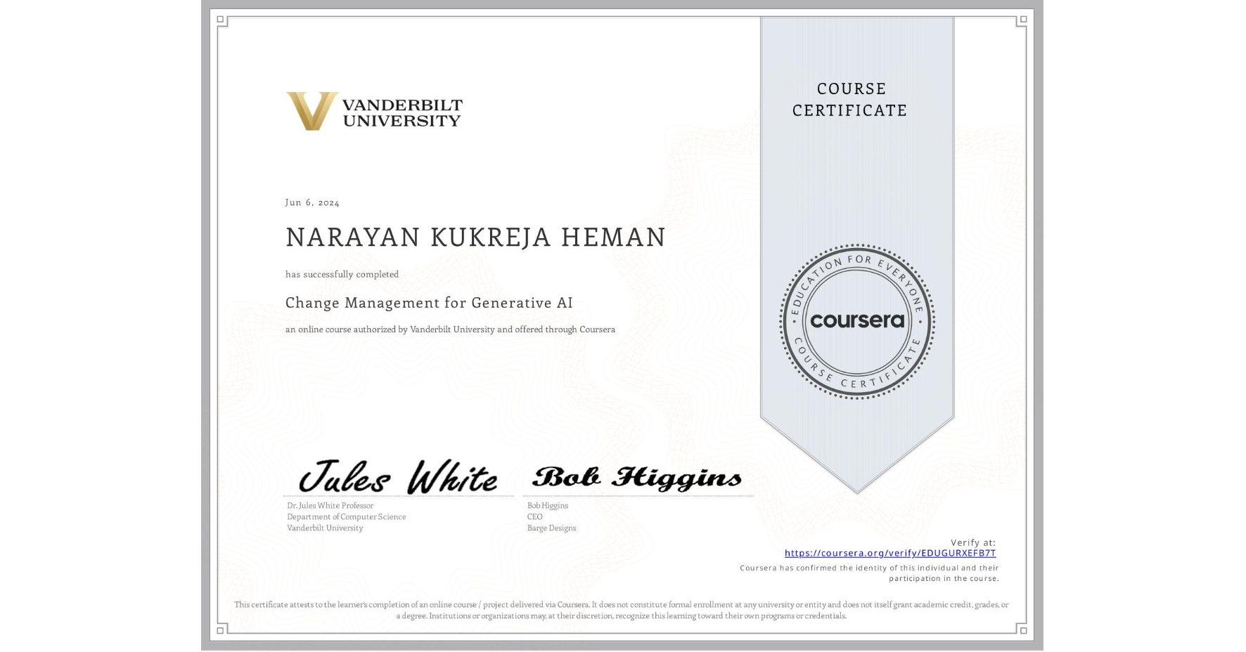 View certificate for NARAYAN KUKREJA HEMAN, Change Management for Generative AI, an online non-credit course authorized by Vanderbilt University and offered through Coursera