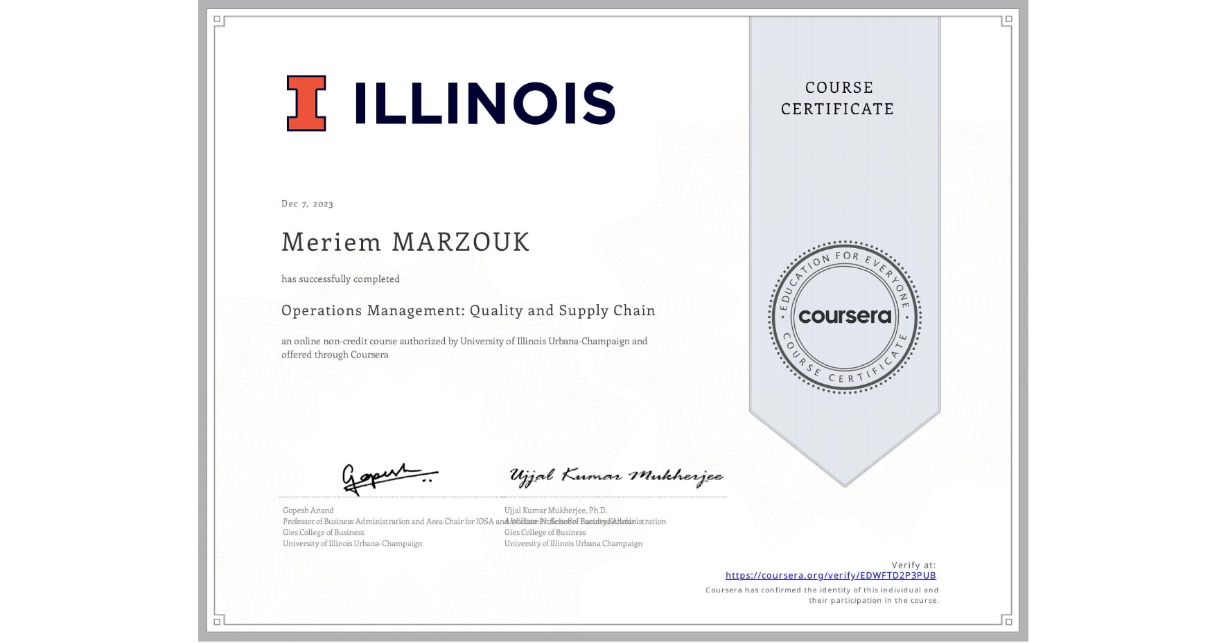 View certificate for Meriem MARZOUK, Operations Management: Quality and Supply Chain, an online non-credit course authorized by University of Illinois Urbana-Champaign and offered through Coursera