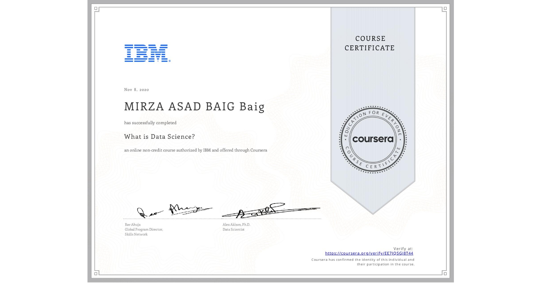 View certificate for MIRZA ASAD BAIG  Baig, What is Data Science? , an online non-credit course authorized by IBM and offered through Coursera