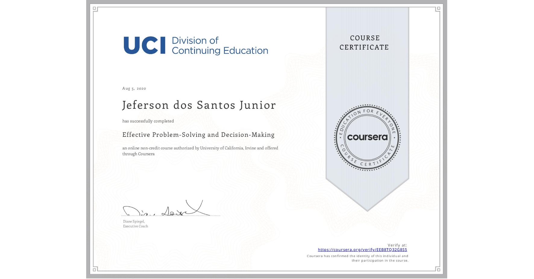 View certificate for Jeferson dos Santos Junior, Effective Problem-Solving and Decision-Making, an online non-credit course authorized by University of California, Irvine and offered through Coursera