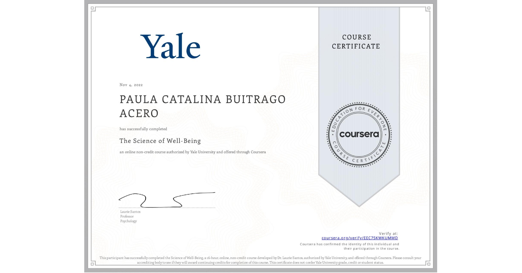 View certificate for PAULA CATALINA BUITRAGO ACERO, The Science of Well-Being, an online non-credit course authorized by Yale University and offered through Coursera