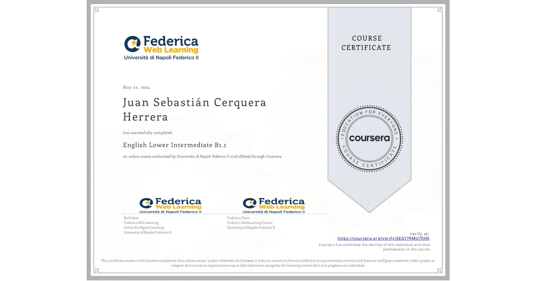 View certificate for Juan Sebastián  Cerquera Herrera, English Lower Intermediate B1.1, an online non-credit course authorized by Università di Napoli Federico II and offered through Coursera
