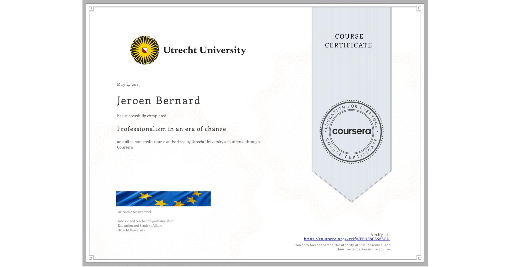 View certificate for Jeroen Bernard, Professionalism in an era of change, an online non-credit course authorized by Utrecht University and offered through Coursera