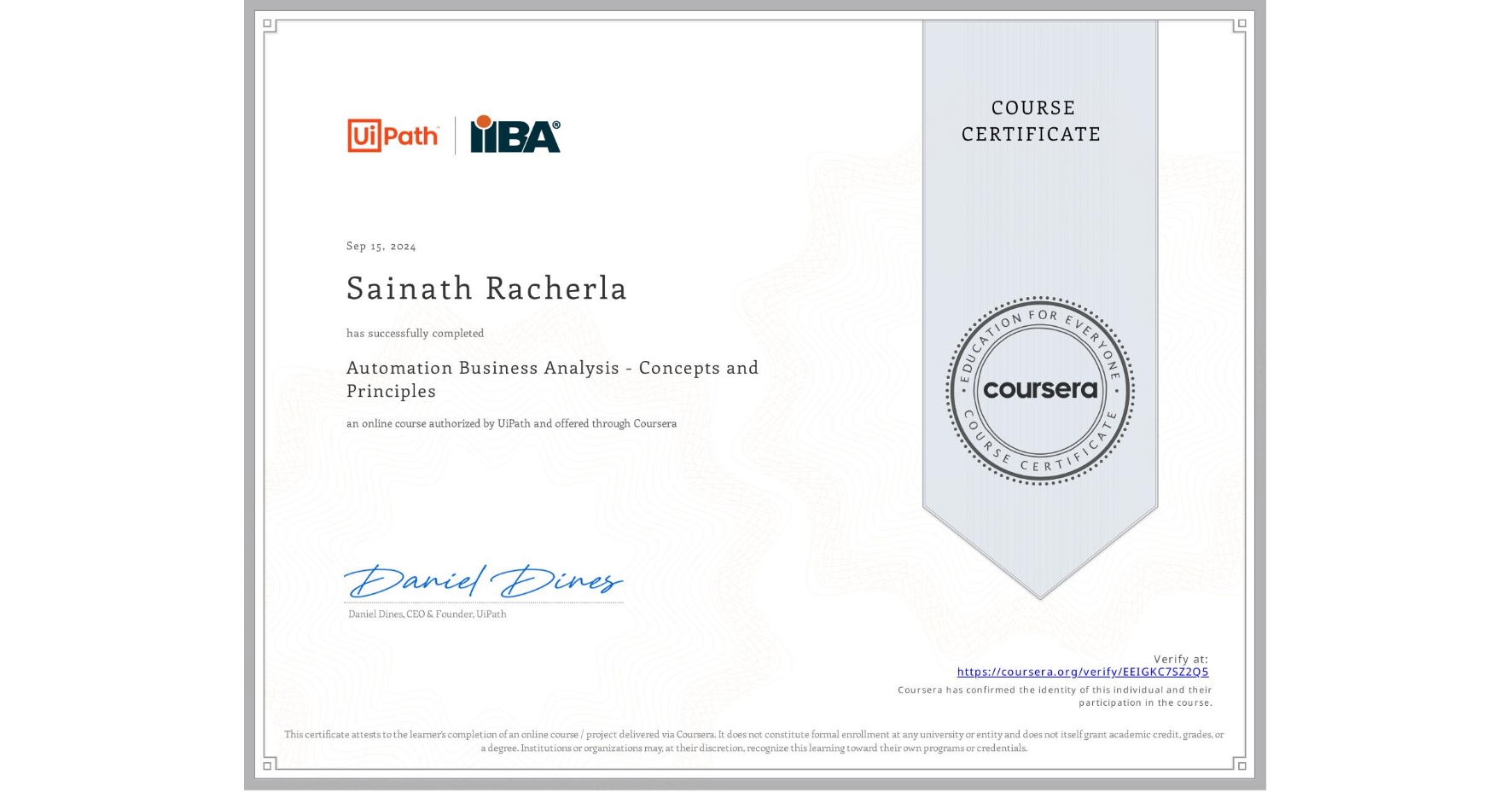 View certificate for Sainath Racherla, Automation Business Analysis - Concepts and Principles, an online non-credit course authorized by UiPath and offered through Coursera
