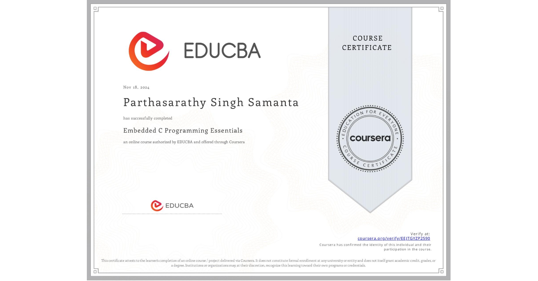 View certificate for Parthasarathy Singh Samanta, Embedded C Programming Essentials, an online non-credit course authorized by EDUCBA and offered through Coursera
