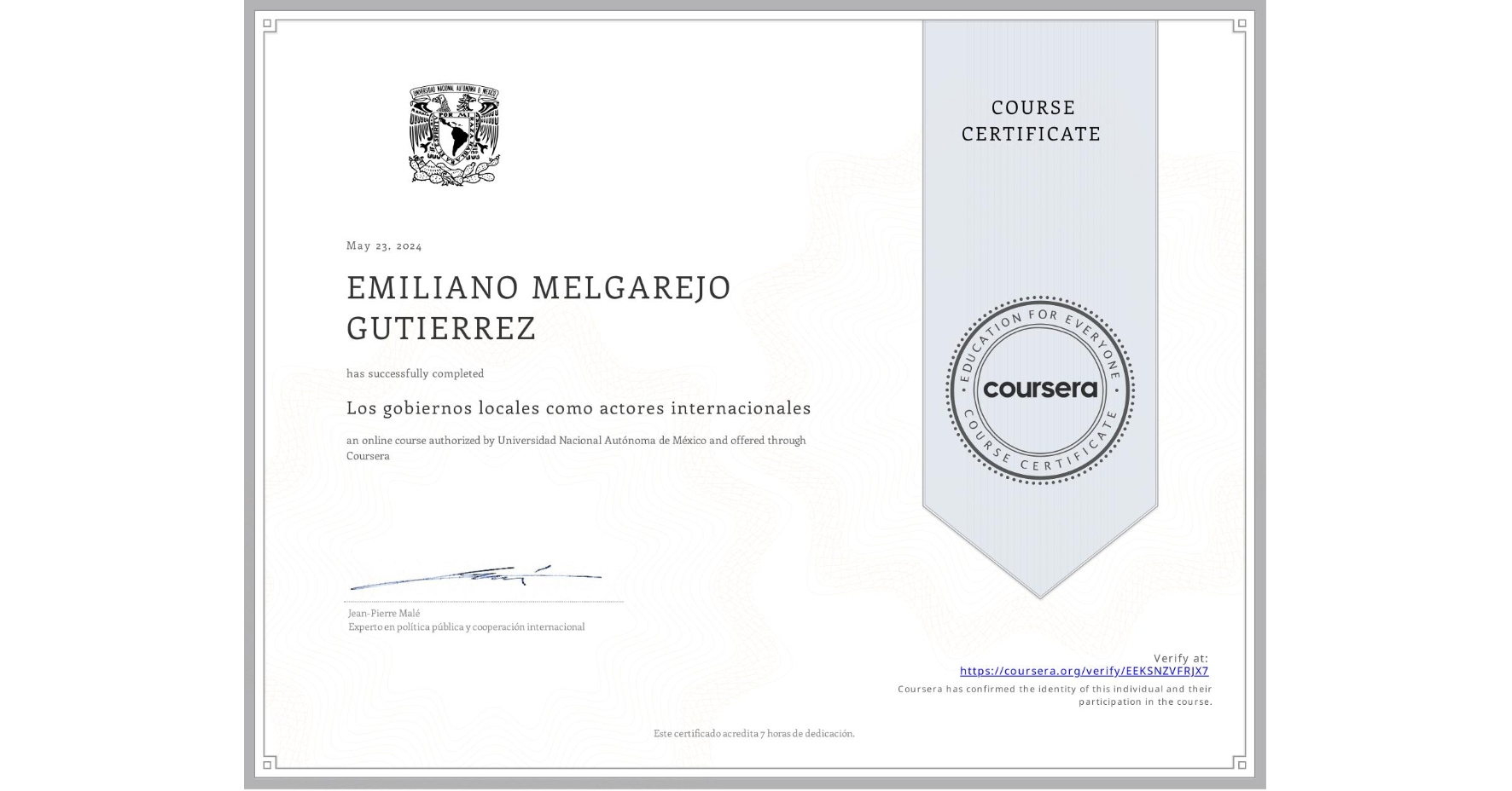 View certificate for EMILIANO MELGAREJO GUTIERREZ, Los gobiernos locales como actores internacionales, an online non-credit course authorized by Universidad Nacional Autónoma de México and offered through Coursera