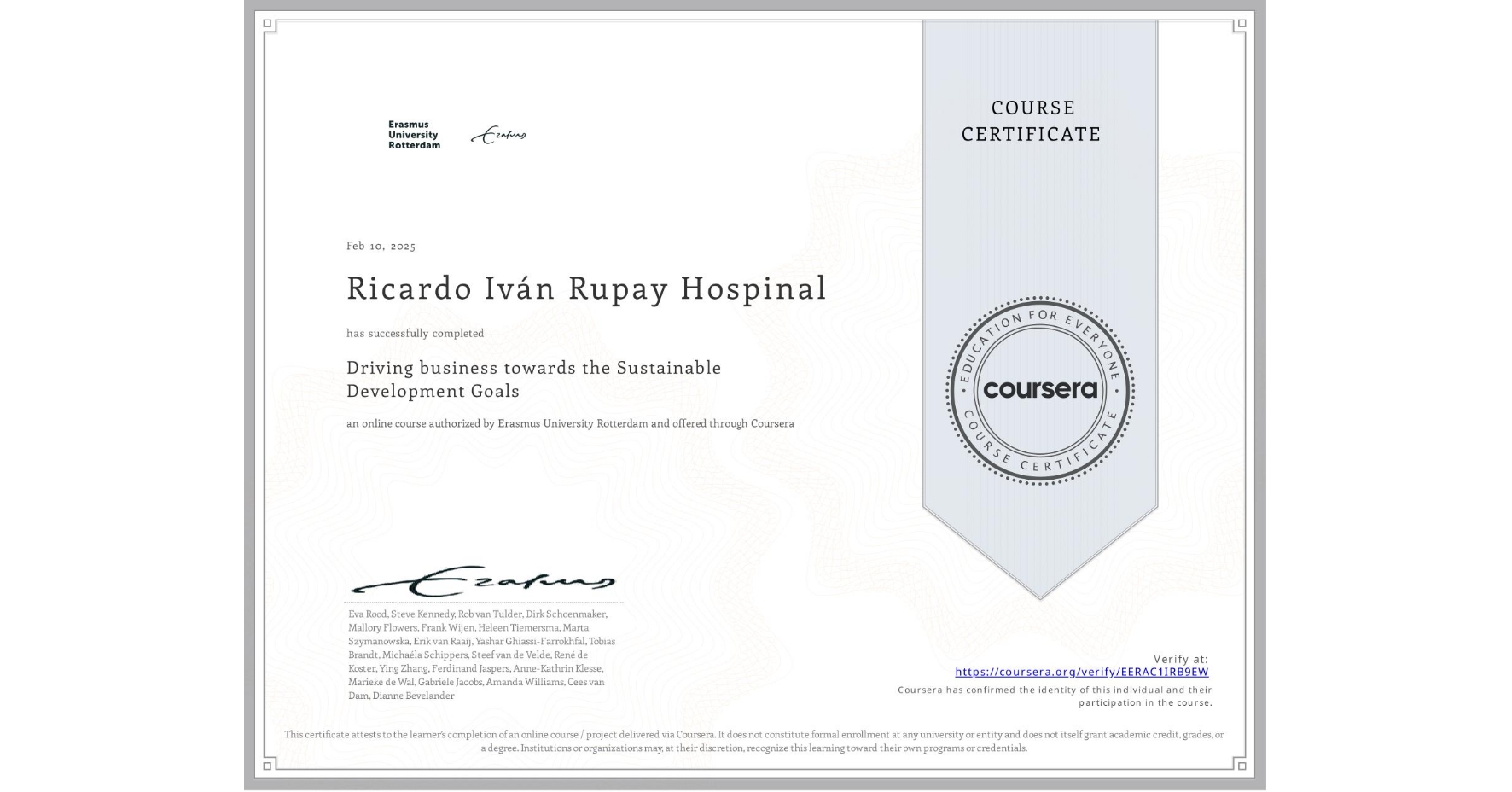 View certificate for Ricardo Iván Rupay Hospinal, Driving business towards the Sustainable Development Goals, an online non-credit course authorized by Erasmus University Rotterdam and offered through Coursera