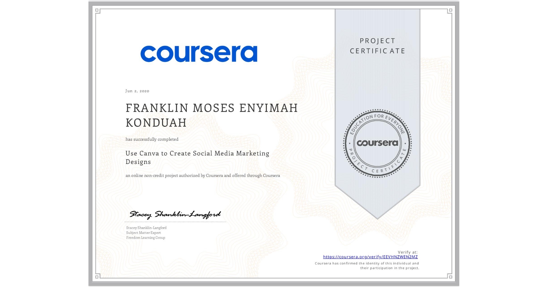 View certificate for FRANKLIN MOSES ENYIMAH  KONDUAH, Use Canva to Create Social Media Marketing Designs, an online non-credit course authorized by Coursera and offered through Coursera