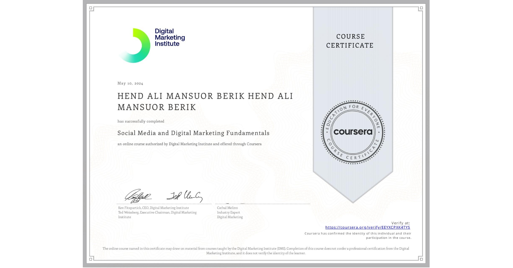 View certificate for HEND ALI MANSUOR BERIK HEND ALI MANSUOR BERIK, Social Media and Digital Marketing Fundamentals, an online non-credit course authorized by Digital Marketing Institute and offered through Coursera