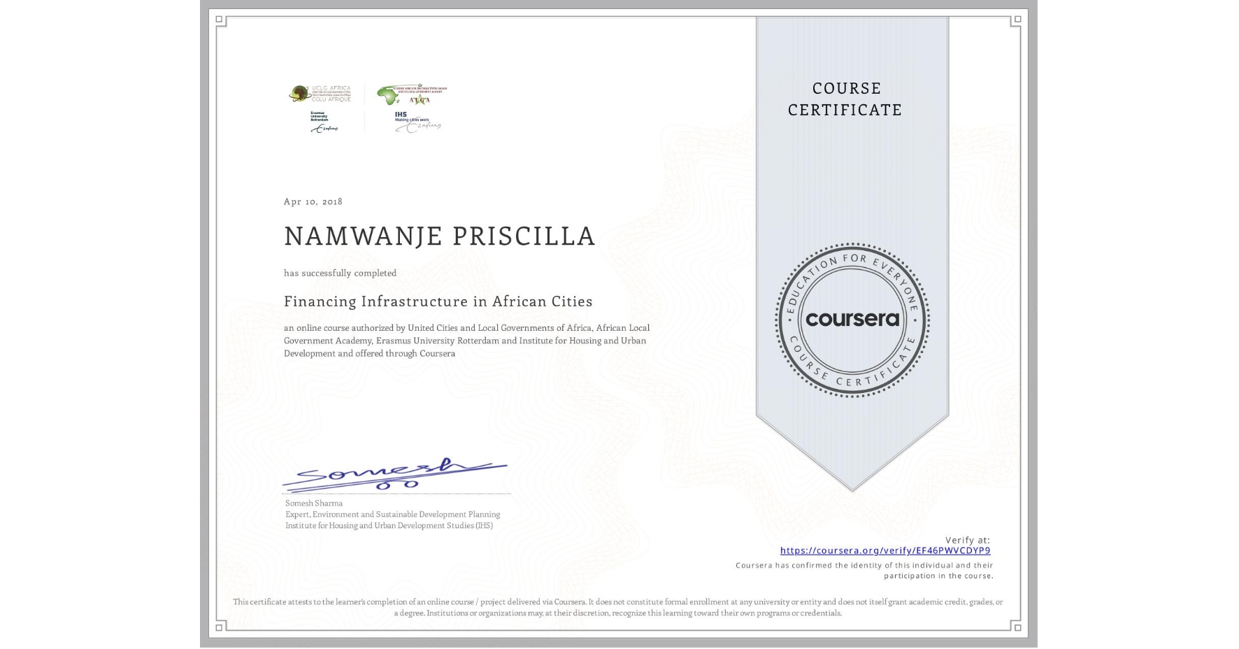 View certificate for NAMWANJE PRISCILLA, Financing Infrastructure in African Cities, an online non-credit course authorized by United Cities and Local Governments of Africa, African Local Government Academy, Erasmus University Rotterdam & Institute for Housing and Urban Development and offered through Coursera